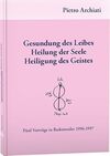 Gesundung des Leibes - Heilung der Seele - Heiligung des Geistes