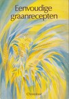 Eenvoudige graanrecepten (antiquariaat)